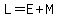 L+=+E+%2B+M