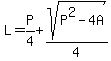 L+=+P%2F4+%2B+sqrt%28P%5E2+-+4A%29%2F4