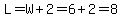 L+=+W%2B2+=+6%2B2+=+8