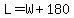 L+=+W+%2B+180
