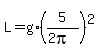 L+=+g%2A%285%2F%282pi%29%29%5E2
