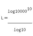 L+=+log%2810000%5E10%29%2Flog%2810%29