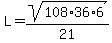 L+=+sqrt%28108%2A36%2A6+%29%2F+21