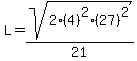 L+=+sqrt%282%2A%284%29%5E2%2A%2827%29%5E2%29+%2F+21+