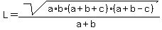 L+=+sqrt%28a%2Ab%2A%28a%2Bb%2Bc%29%28a%2Bb-c%29%29+%2F+%28a%2Bb%29