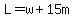 L+=+w+%2B+15m