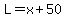 L+=+x+%2B+50