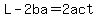 L+-+2ba+=2act+