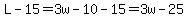 L-15=3w-10-15=3w-25