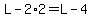 L-2%2A2=L-4