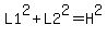 L1%5E2%2BL2%5E2=H%5E2