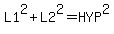 L1%5E2%2BL2%5E2=HYP%5E2