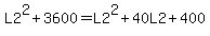 L2%5E2%2B3600=L2%5E2%2B40L2%2B400