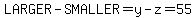 LARGER-SMALLER=y-z=55