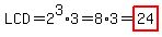 LCD=2%5E3%2A3=8%2A3=highlight%2824%29