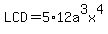 LCD=5%2A12a%5E3x%5E4