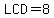 LCD=8