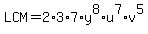 LCM=2%2A3%2A7%2Ay%5E8%2Au%5E7%2Av%5E5