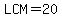 LCM=20