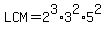 LCM+=+2%5E3%2A3%5E2%2A5%5E2