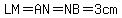 LM=AN=NB=3cm