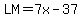 LM+=+7x+-+37