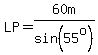 LP=60m%2Fsin%2855%5Eo%29