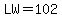 LW=102