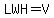 LWH=V
