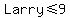 Larry+%3C=9