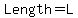 Length=L