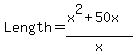 Length+=+%28x%5E2%2B50x%29%2Fx