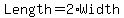 Length+=+2%2AWidth