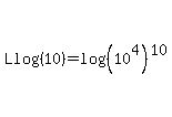 Llog%2810%29+=+log%28%2810%5E4%29%5E10%29