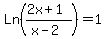 Ln%28%282x%2B1%29%2F%28x-2%29%29+=+1