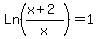 Ln%28%28x%2B2%29%2Fx%29+=+1