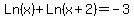Ln%28x%29%2BLn%28x%2B2%29=+-3