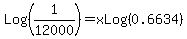 Log%281%2F12000%29+=+xLog%280.6634%29
