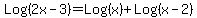 Log%282x-3%29+=+Log%28x%29%2BLog%28x-2%29