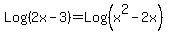 Log%282x-3%29+=+Log%28x%5E2-2x%29