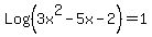 Log%283x%5E2-5x-2%29+=+1