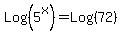 Log%285%5Ex%29+=+Log%2872%29