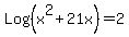 Log%28x%5E2%2B21x%29+=+2