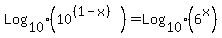 Log%5B10%5D%2810%5E%28%281-x%29%29%29+=+Log%5B10%5D%286%5Ex%29