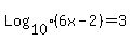 Log%5B10%5D%286x-2%29+=+3