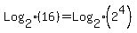 Log%5B2%5D%2816%29+=+Log%5B2%5D%282%5E4%29
