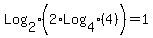 Log%5B2%5D%282%2ALog%5B4%5D%284%29%29+=+1