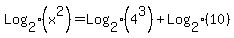 Log%5B2%5D%28x%5E2%29+=+Log%5B2%5D%284%5E3%29%2BLog%5B2%5D%2810%29