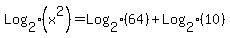 Log%5B2%5D%28x%5E2%29+=+Log%5B2%5D%2864%29%2BLog%5B2%5D%2810%29