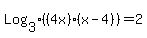 Log%5B3%5D%28%284x%29%28x-4%29%29+=+2